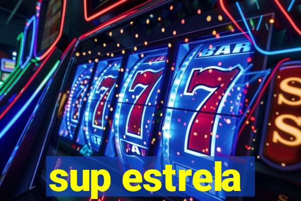 sup estrela