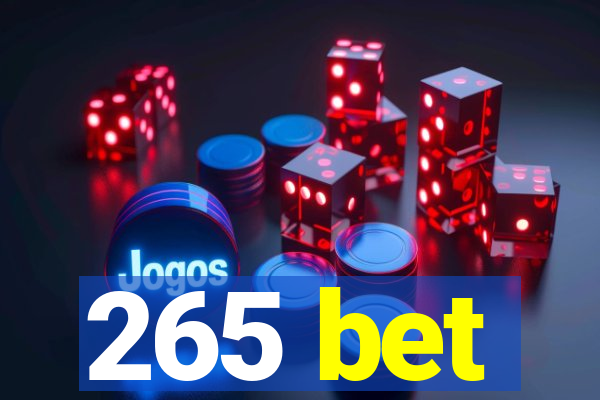 265 bet