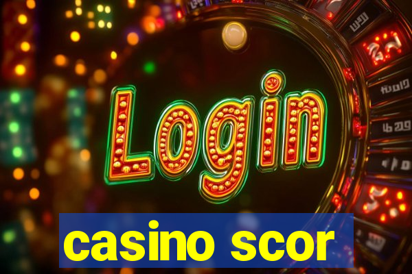 casino scor