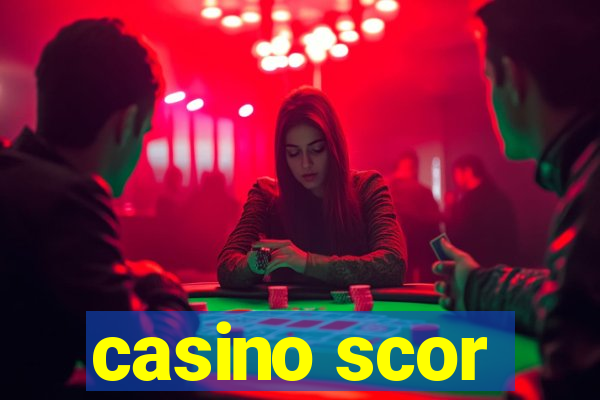 casino scor