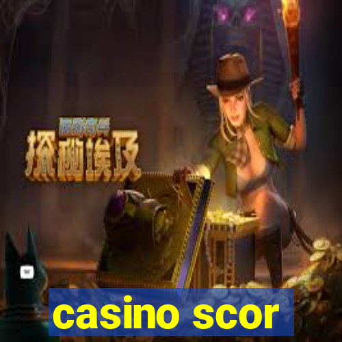 casino scor