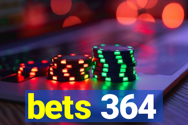 bets 364