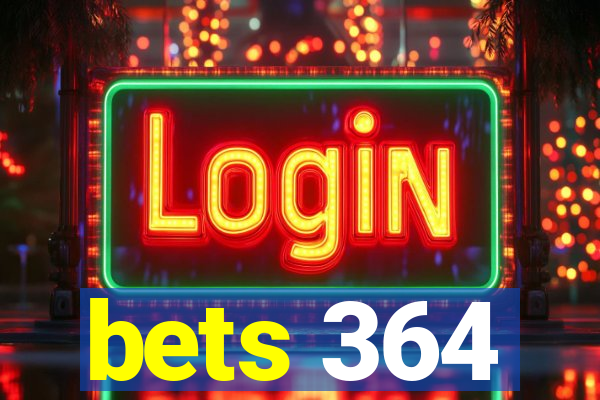 bets 364