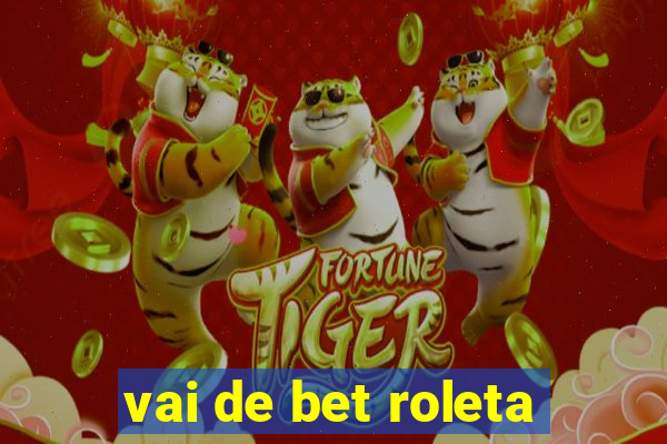 vai de bet roleta