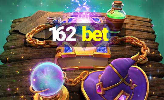 162 bet