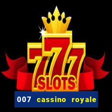 007 cassino royale filme completo dublado