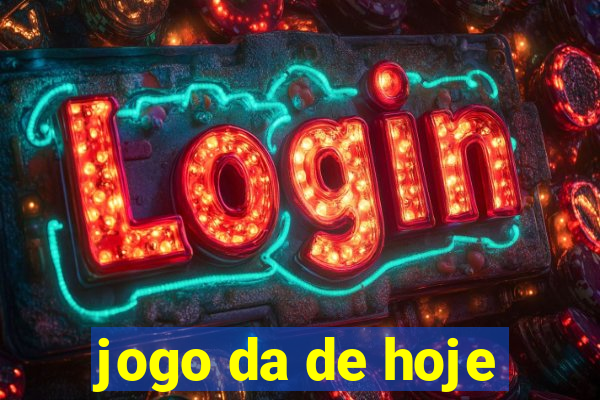 jogo da de hoje