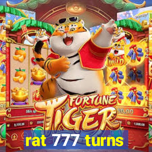 rat 777 turns