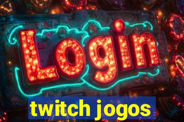 twitch jogos