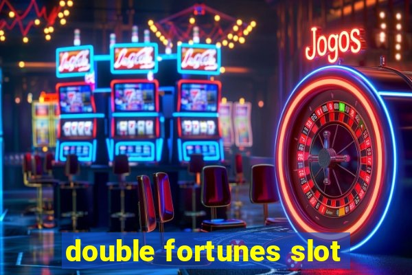 double fortunes slot