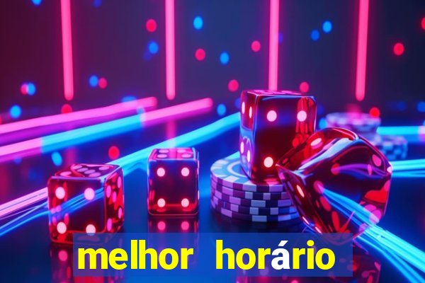 melhor horário para jogar fortune tiger hoje de madrugada