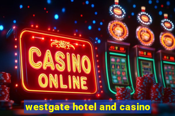 westgate hotel and casino