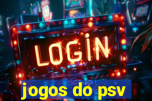 jogos do psv