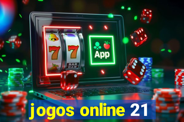 jogos online 21