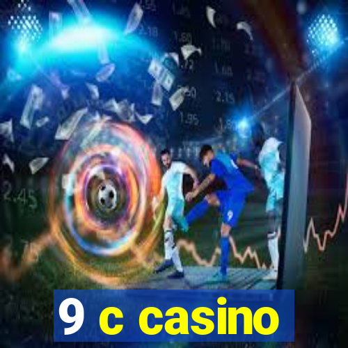 9 c casino