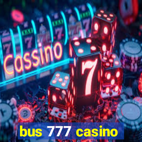 bus 777 casino