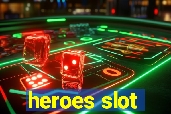 heroes slot