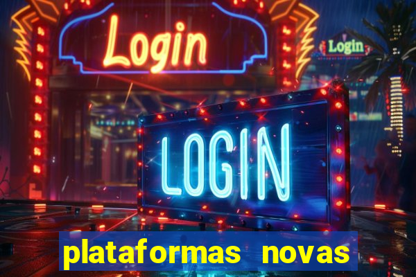 plataformas novas do jogo do tigre