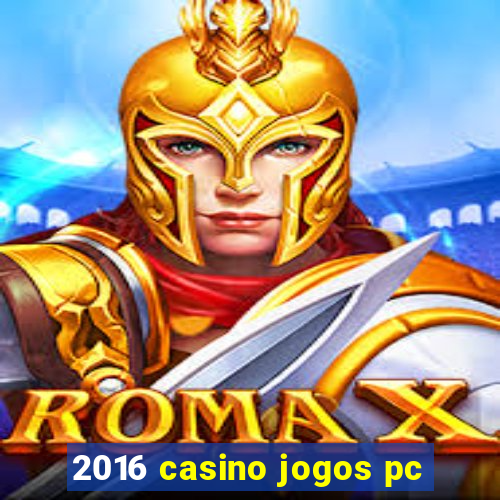 2016 casino jogos pc