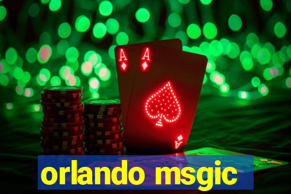 orlando msgic