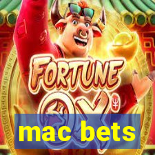 mac bets