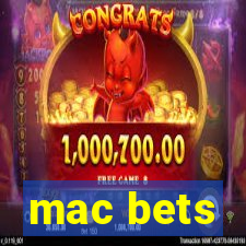 mac bets