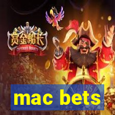 mac bets