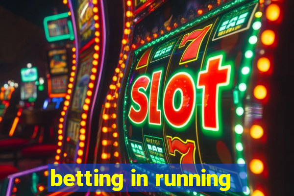 betting in running