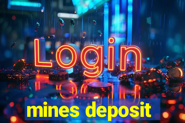 mines deposit