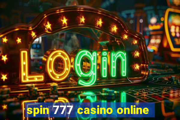 spin 777 casino online