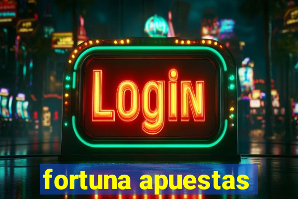 fortuna apuestas