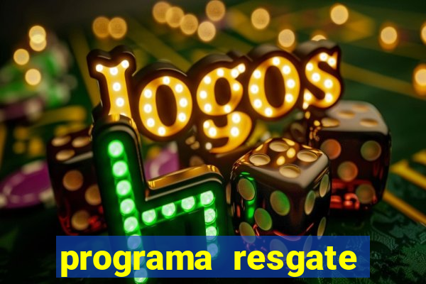 programa resgate brasil é confiável