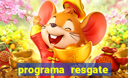 programa resgate brasil é confiável