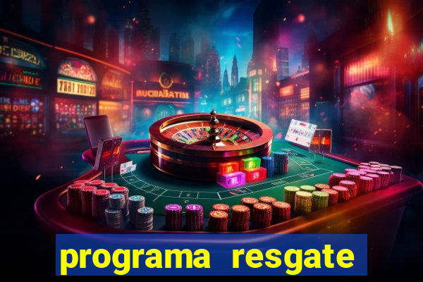 programa resgate brasil é confiável