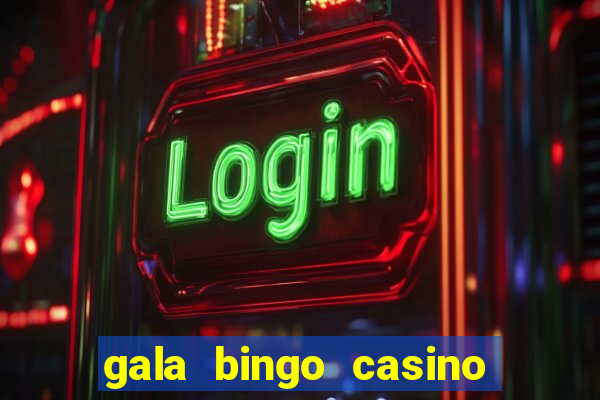 gala bingo casino free spins