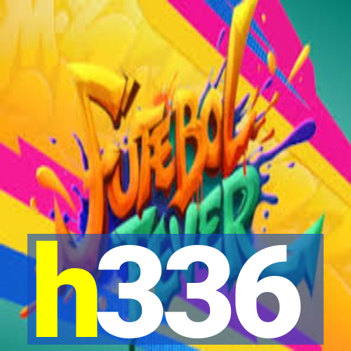 h336