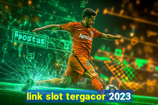 link slot tergacor 2023