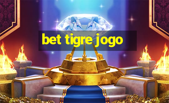 bet tigre jogo