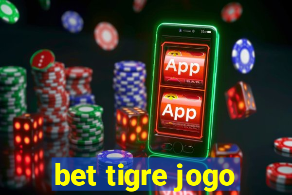 bet tigre jogo