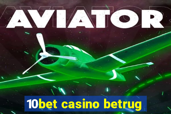 10bet casino betrug