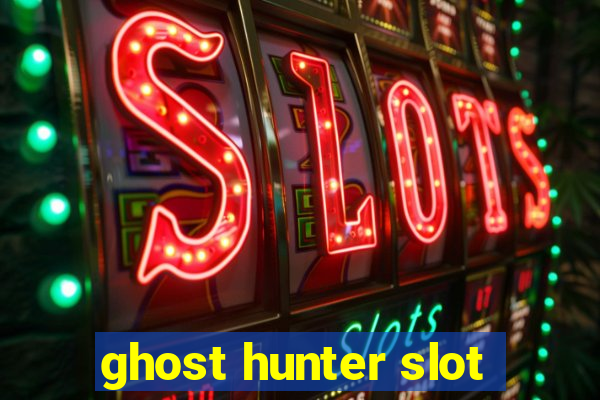 ghost hunter slot