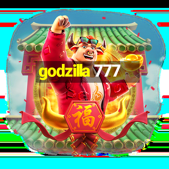 godzilla 777