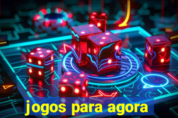 jogos para agora