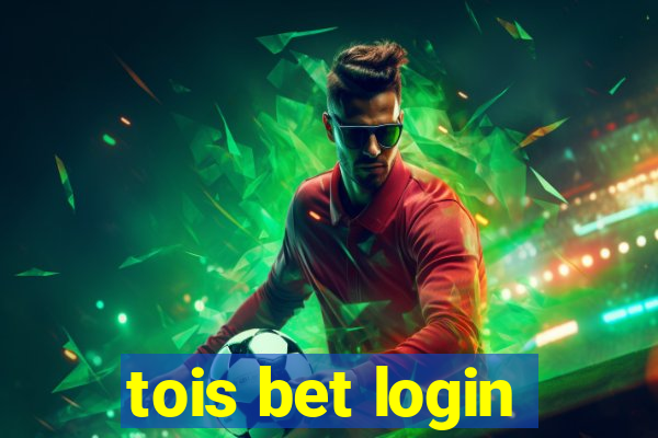 tois bet login