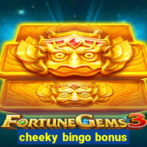 cheeky bingo bonus