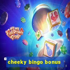 cheeky bingo bonus