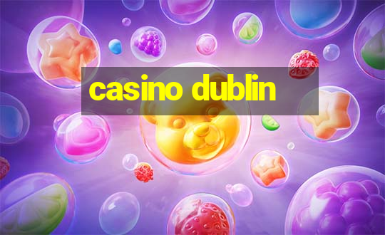 casino dublin