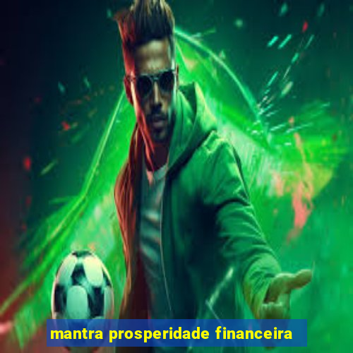 mantra prosperidade financeira