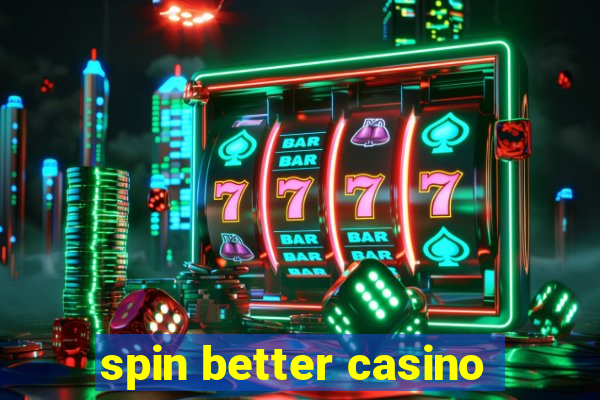 spin better casino