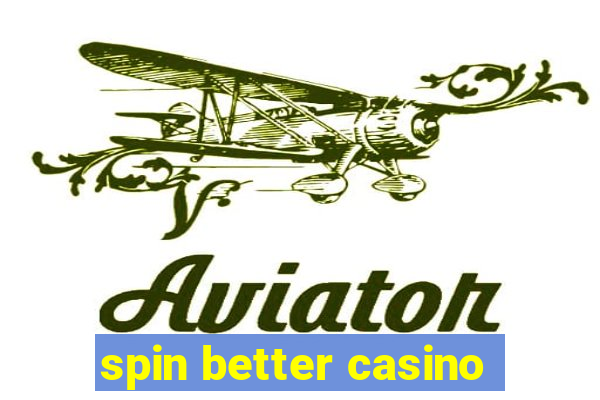 spin better casino